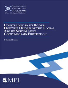 Constrained by Its Roots: How the Origins of the Global Asylum System Limit Contemporary Protection