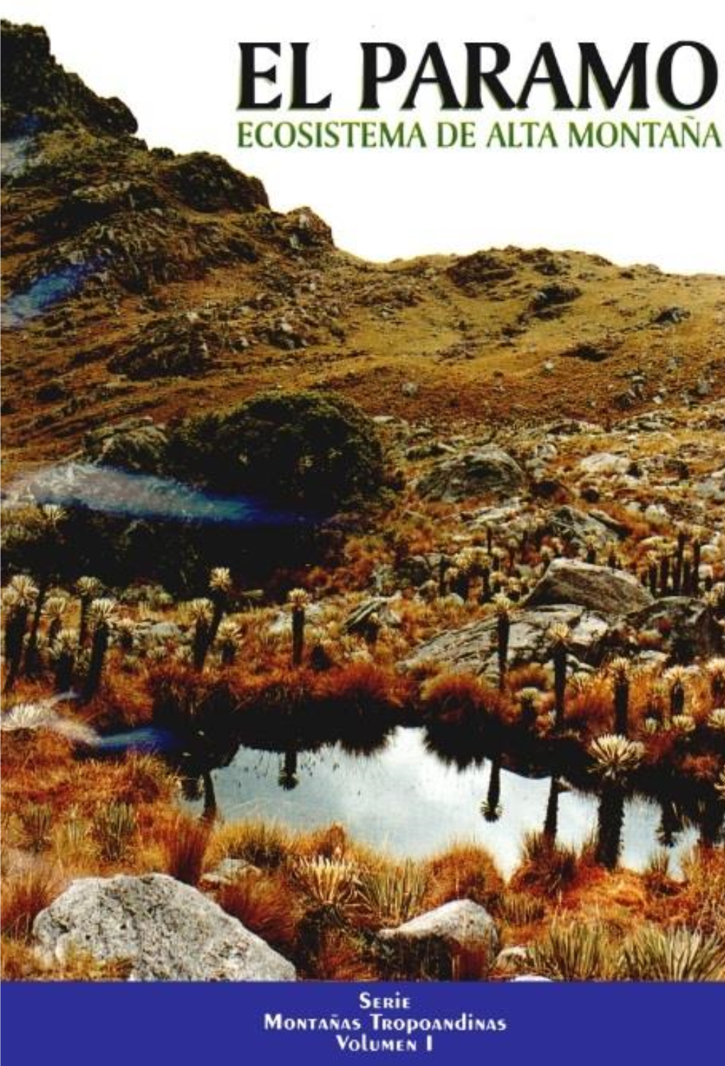 El Páramo: Un Ecosistema De Alta Montaña Pedro Reyes Z