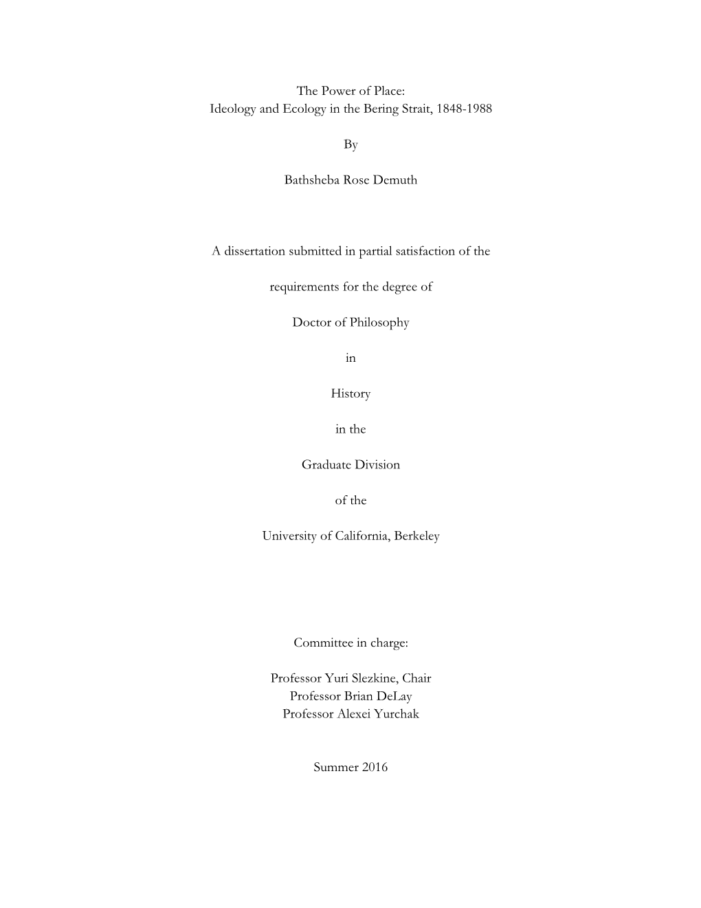 The Power of Place: Ideology and Ecology in the Bering Strait, 1848-1988 by Bathsheba Rose Demuth a Dissertation Submitted in P