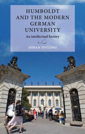 HUMBOLDT and the MODERN GERMAN UNIVERSITY an Intellectual History