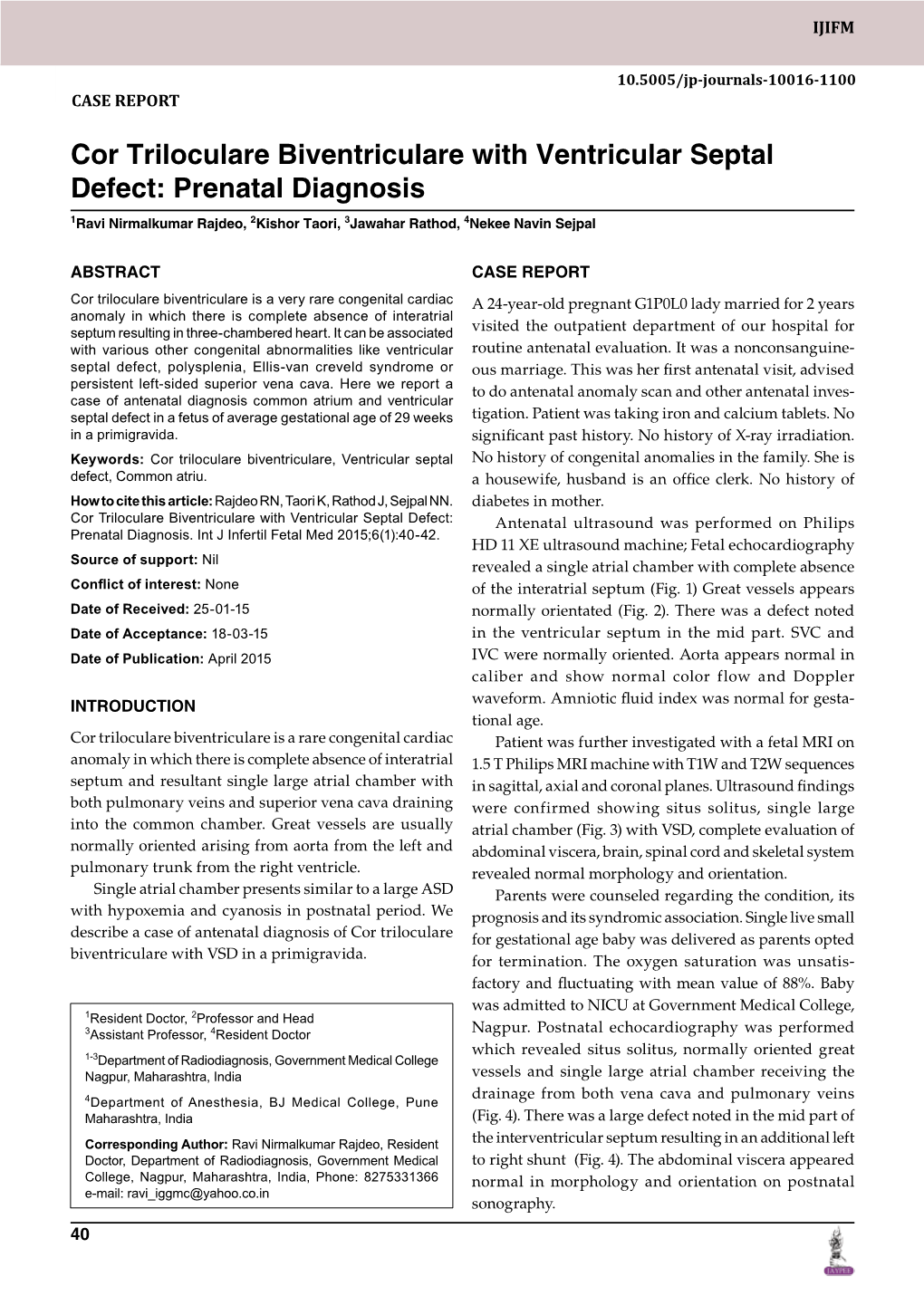 Cor Triloculare Biventriculare with Ventricular Septal Defect: Prenatal Diagnosis 1Ravi Nirmalkumar Rajdeo, 2Kishor Taori, 3Jawahar Rathod, 4Nekee Navin Sejpal