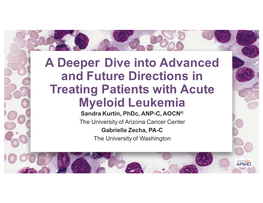 A Deeper Dive Into Advanced and Future Directions in Treating Patients with Acute Myeloid Leukemia