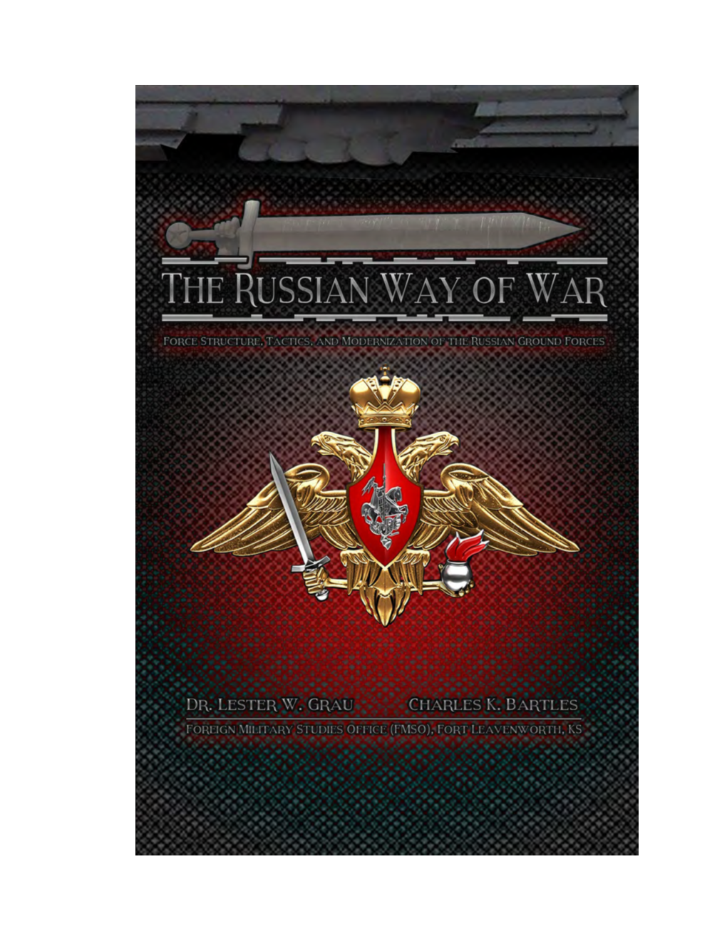 The Russian Way of War Force Structure, Tactics, and Modernization of the Russian Ground Forces