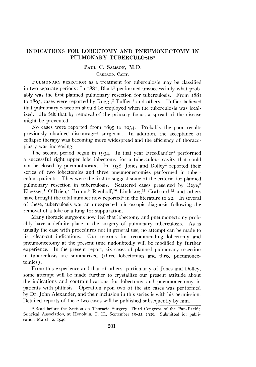 Many Thoracic Surgeons Now Feel That Lobectomly and Pneumiionectomy Prob- Ably Have a Definite Place in the Surgery of Pulmonary Tuberculosis