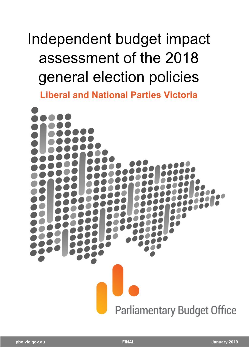 Independent Budget Impact Assessment of the 2018 General Election Policies │ Liberal and National Parties Victoria Available Under CC BY-NC-ND 3.0 Australia