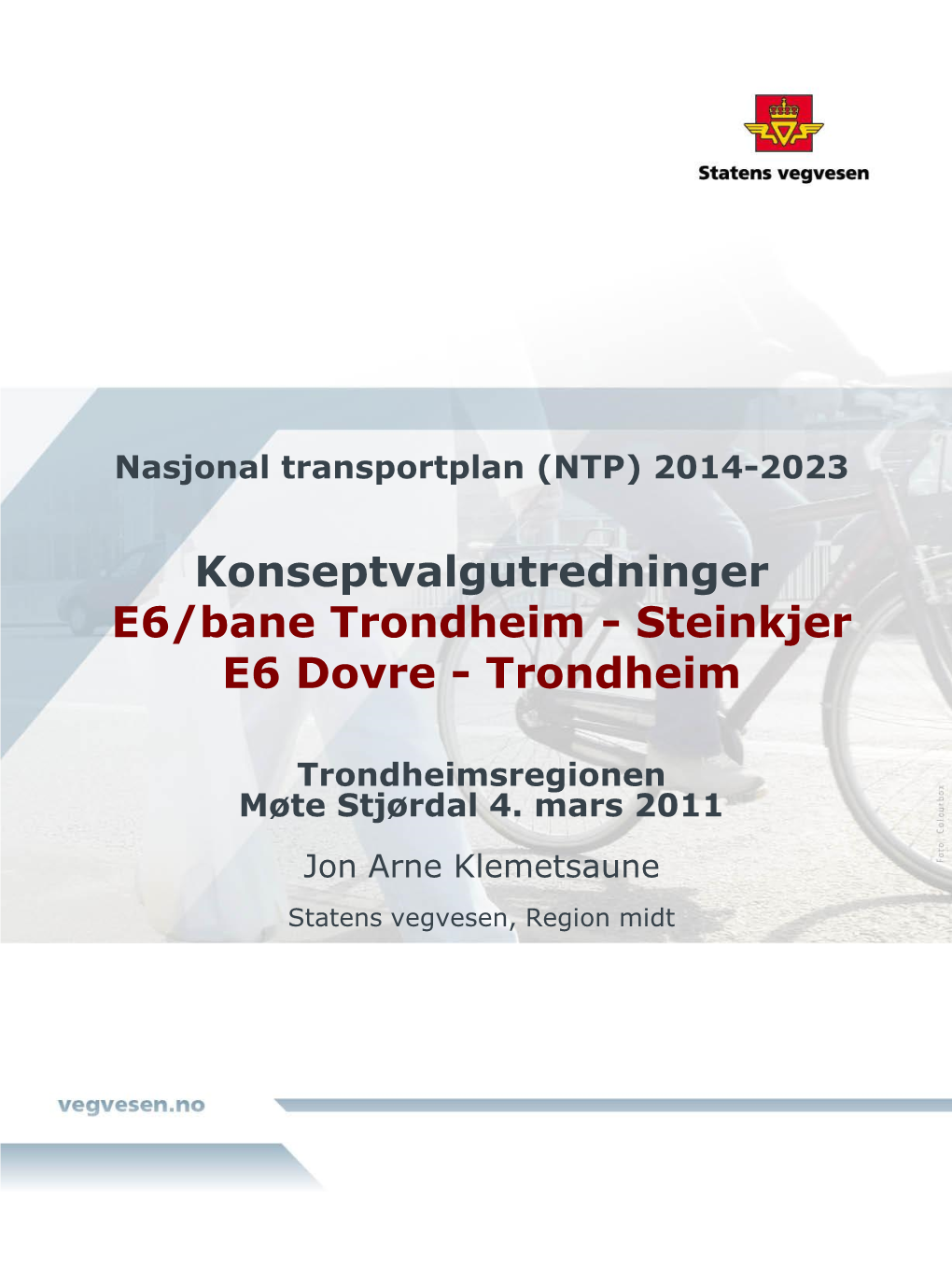 Konseptvalgutredninger E6/Bane Trondheim - Steinkjer E6 Dovre - Trondheim