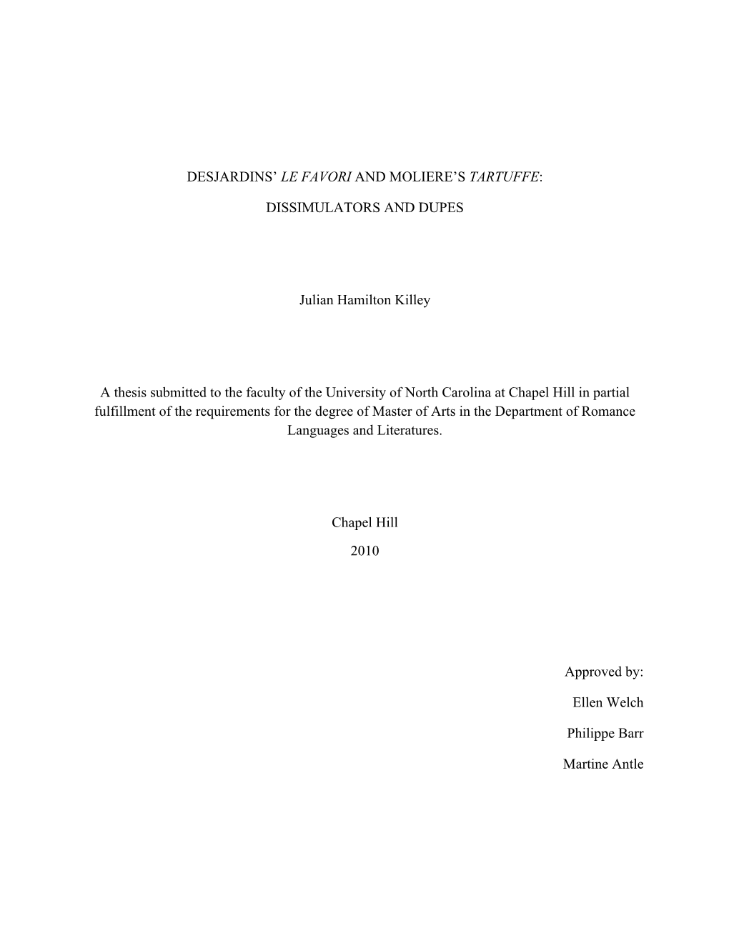 DESJARDINS' LE FAVORI and MOLIERE's TARTUFFE: DISSIMULATORS and DUPES Julian Hamilton Killey a Thesis Submitted to the Facu