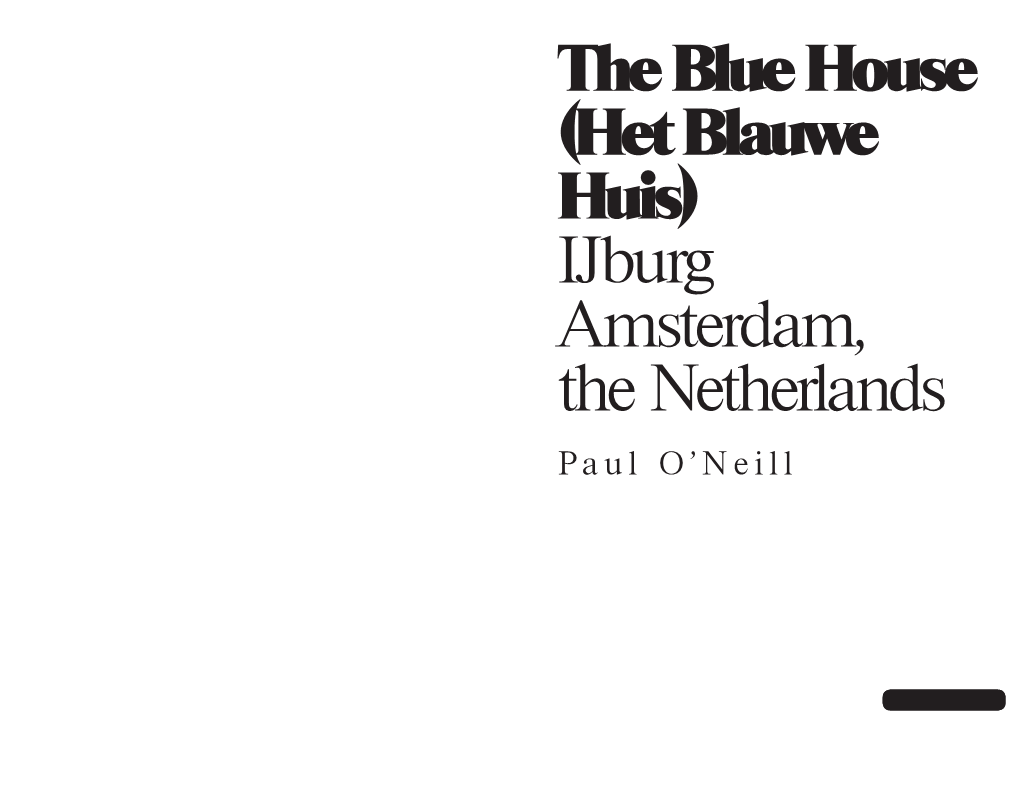 The Blue House (Het Blauwe Huis) Ijburg Amsterdam, the Netherlands Paul O’Neill Facts & Figures the Blue House