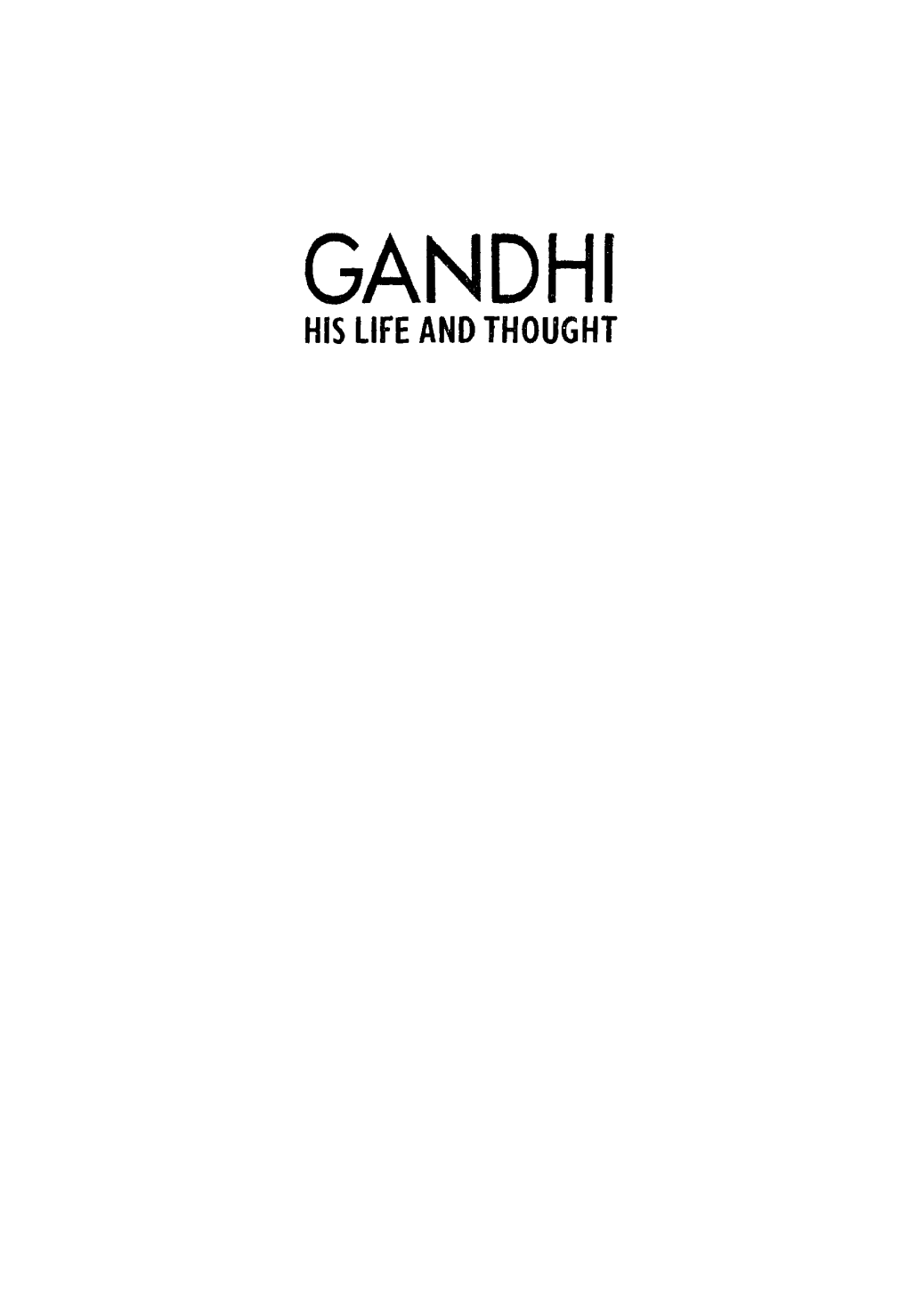 GANDHI HIS LIFE and THOUGHT Builders of Modern India