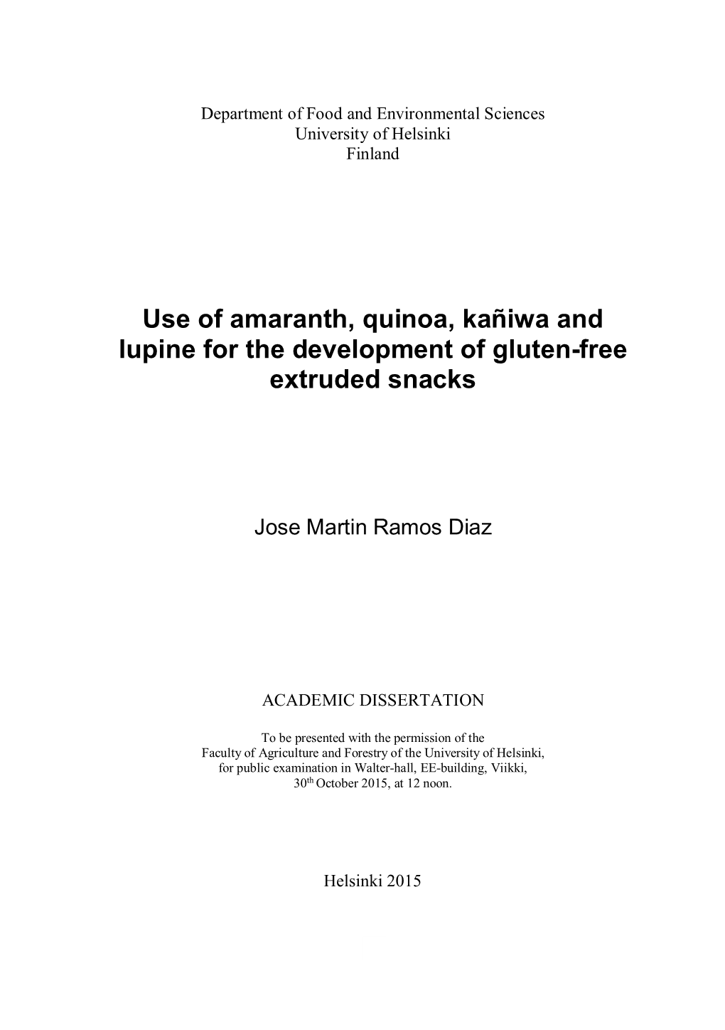 Use of Amaranth, Quinoa, Kañiwa and Lupine for the Development of Gluten-Free Extruded Snacks