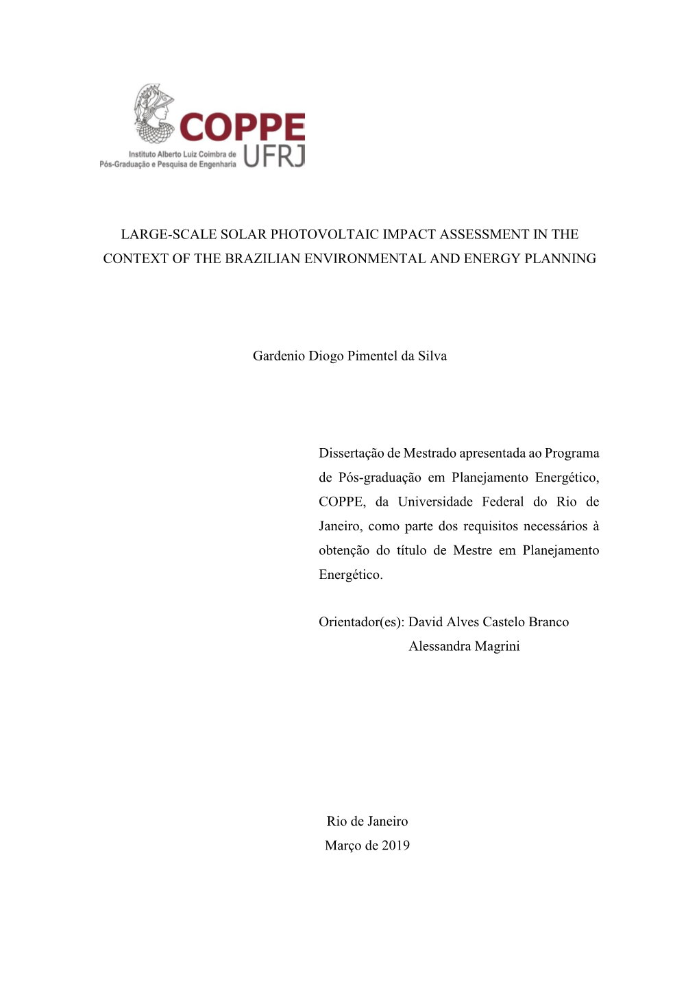 LARGE-SCALE SOLAR PHOTOVOLTAIC IMPACT ASSESSMENT in the CONTEXT of the BRAZILIAN ENVIRONMENTAL and ENERGY PLANNING Gardenio Diog