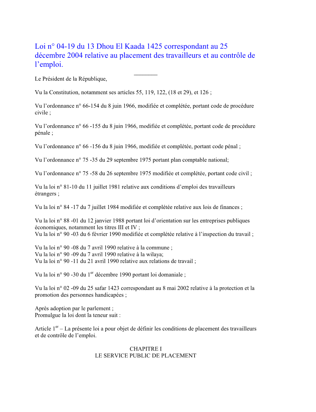 Loi N° 04-19 Du 13 Dhou El Kaada 1425 Correspondant Au 25 Décembre 2004 Relative Au Placement Des Travailleurs Et Au Contrôle De L’Emploi