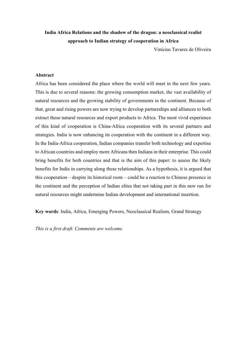 India Africa Relations and the Shadow of the Dragon: a Neoclassical Realist Approach to Indian Strategy of Cooperation in Africa Vinícius Tavares De Oliveira