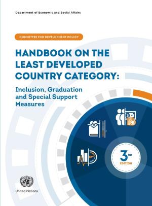 Handbook on the Least Developed Country Category: Inclusion, Graduation and Special Support Measures Third Edition