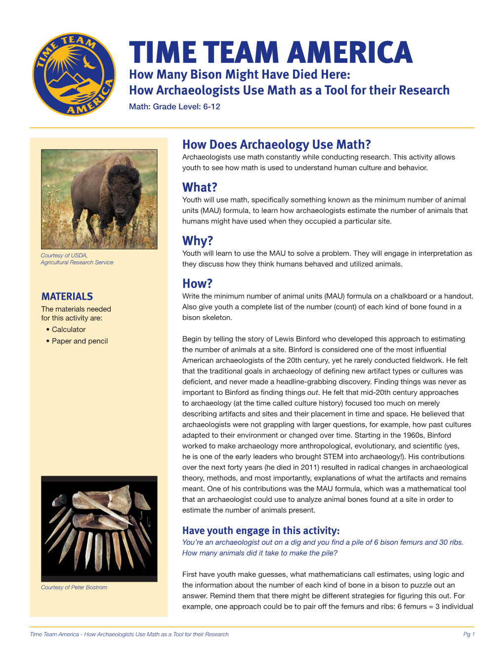 TIME TEAM AMERICA How Many Bison Might Have Died Here: How Archaeologists Use Math As a Tool for Their Research Math: Grade Level: 6-12