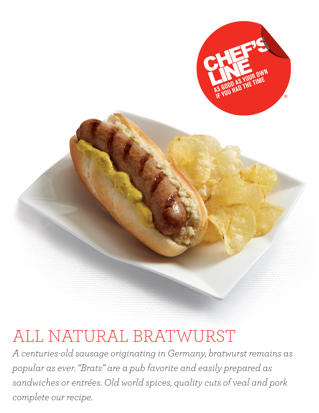 NATURAL BRATWURST a Centuries-Old Sausage Originating in Germany, Bratwurst Remains As Popular As Ever