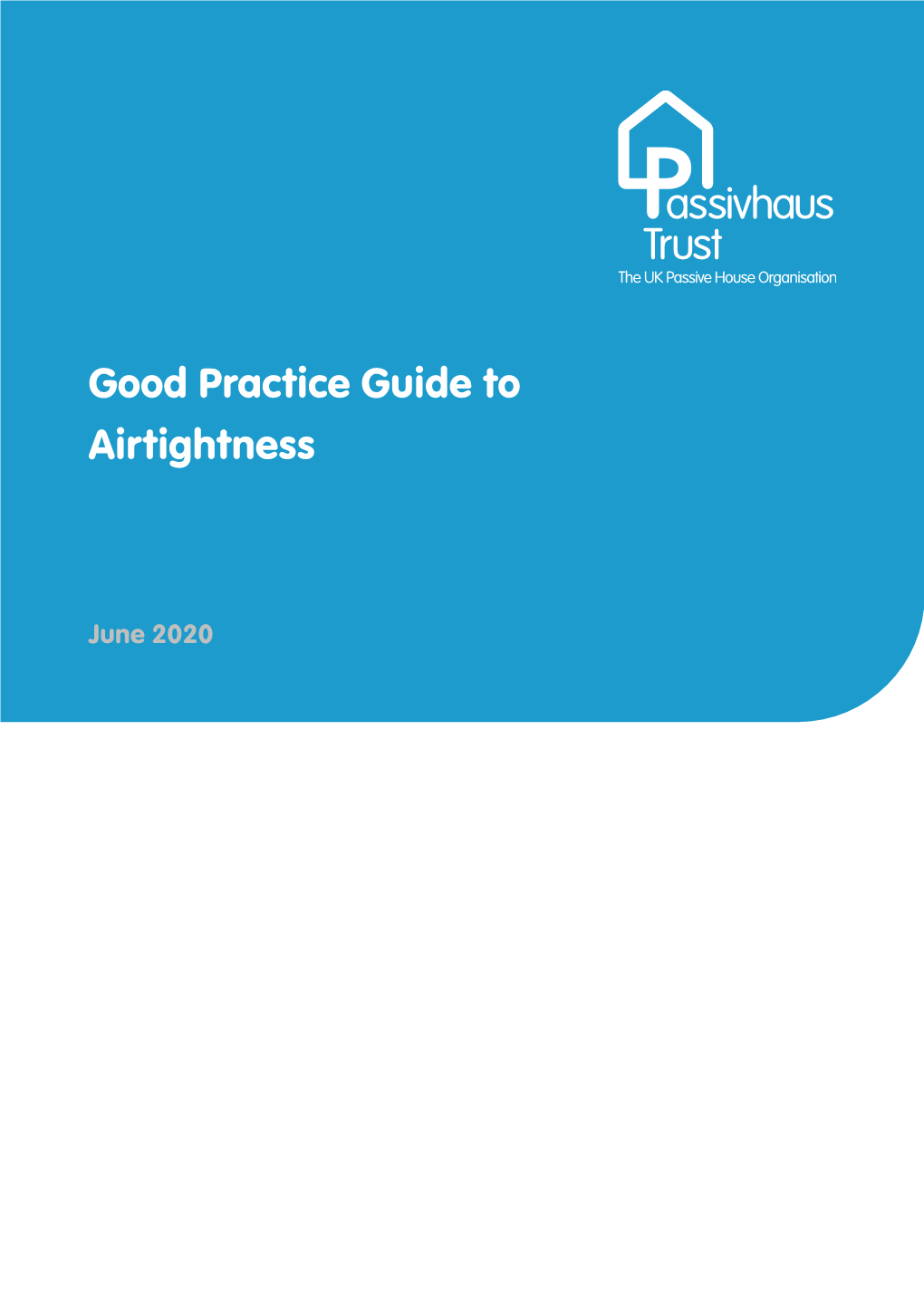 Passivhaus Trust Good Practice Guide to Airtightness
