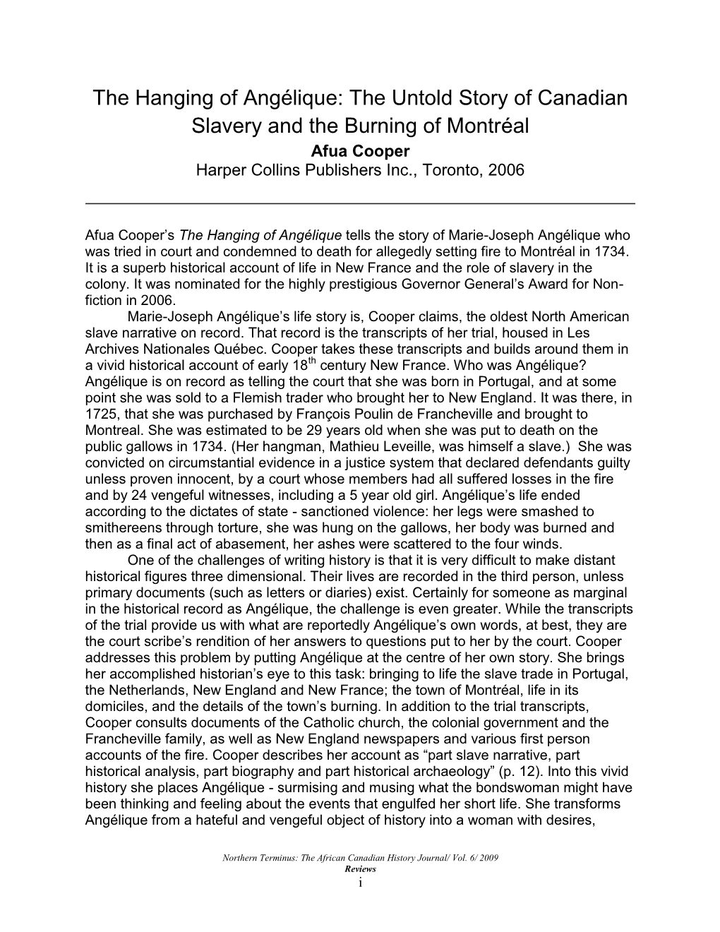 The Hanging of Angélique: the Untold Story of Canadian Slavery and the Burning of Montréal Afua Cooper Harper Collins Publishers Inc., Toronto, 2006