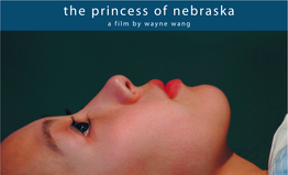 The Princess of Nebraska a Film by Wayne Wang the Match Factory Presents a Film by Wayne Wang “The Princess of Nebraska”