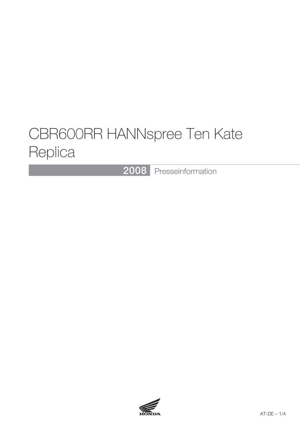 CBR600RR Hannspree Ten Kate Replica 2008 Presseinformation