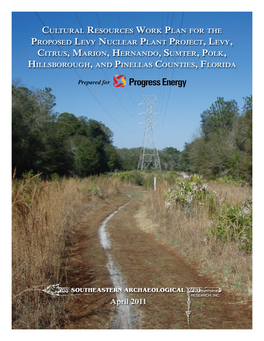 Cultural Resources Work Plan for the Proposed Levy Nuclear Plant Project, Levy, Citrus, Marion, Hernando, Sumter, Polk, Hillsborough, and Pinellas Counties, Florida