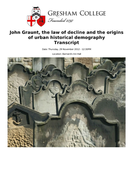 John Graunt, the Law of Decline and the Origins of Urban Historical Demography Transcript