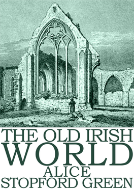 The Old Irish World by Alice Stopford Green