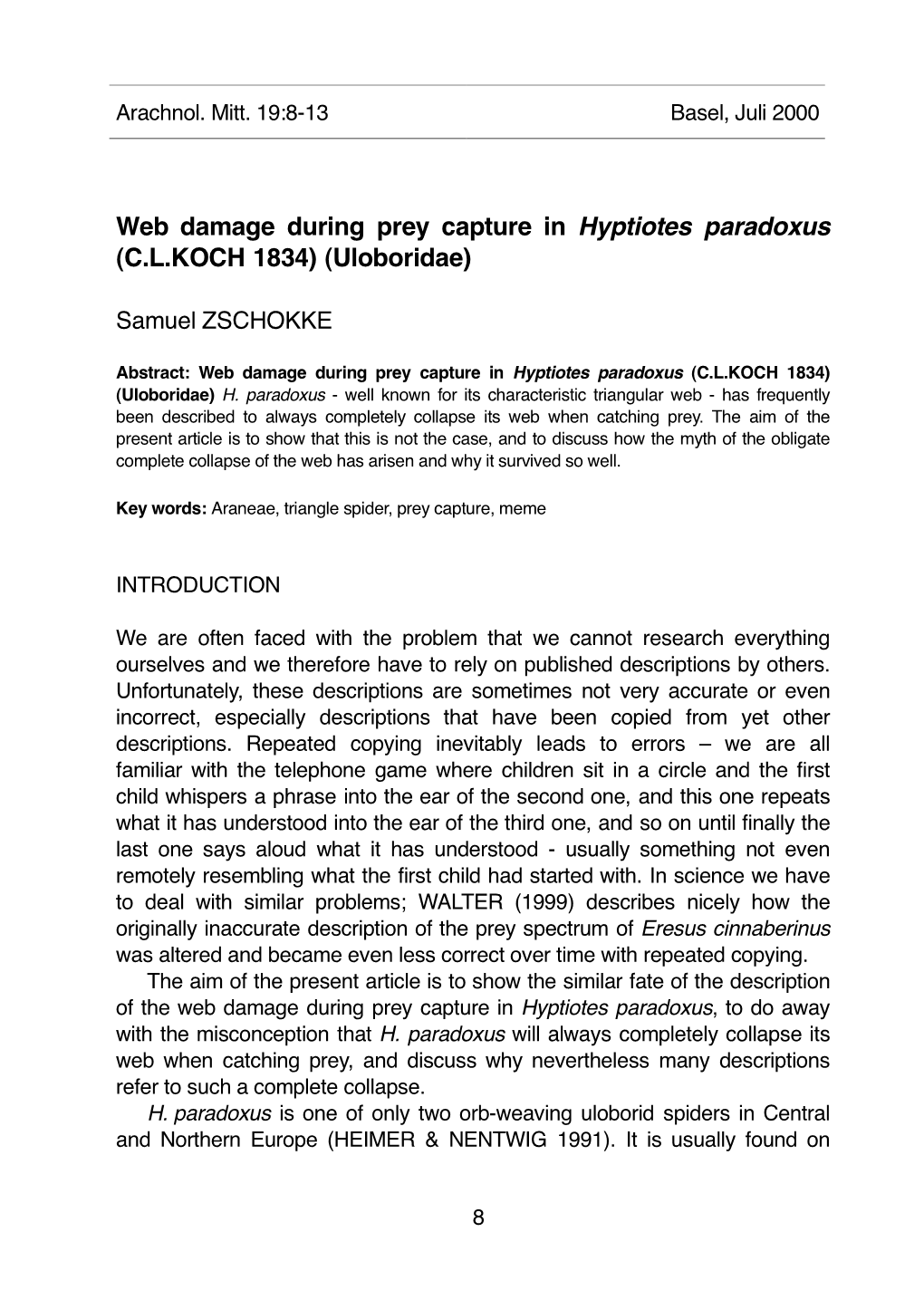 Web Damage During Prey Capture in Hyptiotes Paradoxus (C.L.KOCH 1834) (Uloboridae)