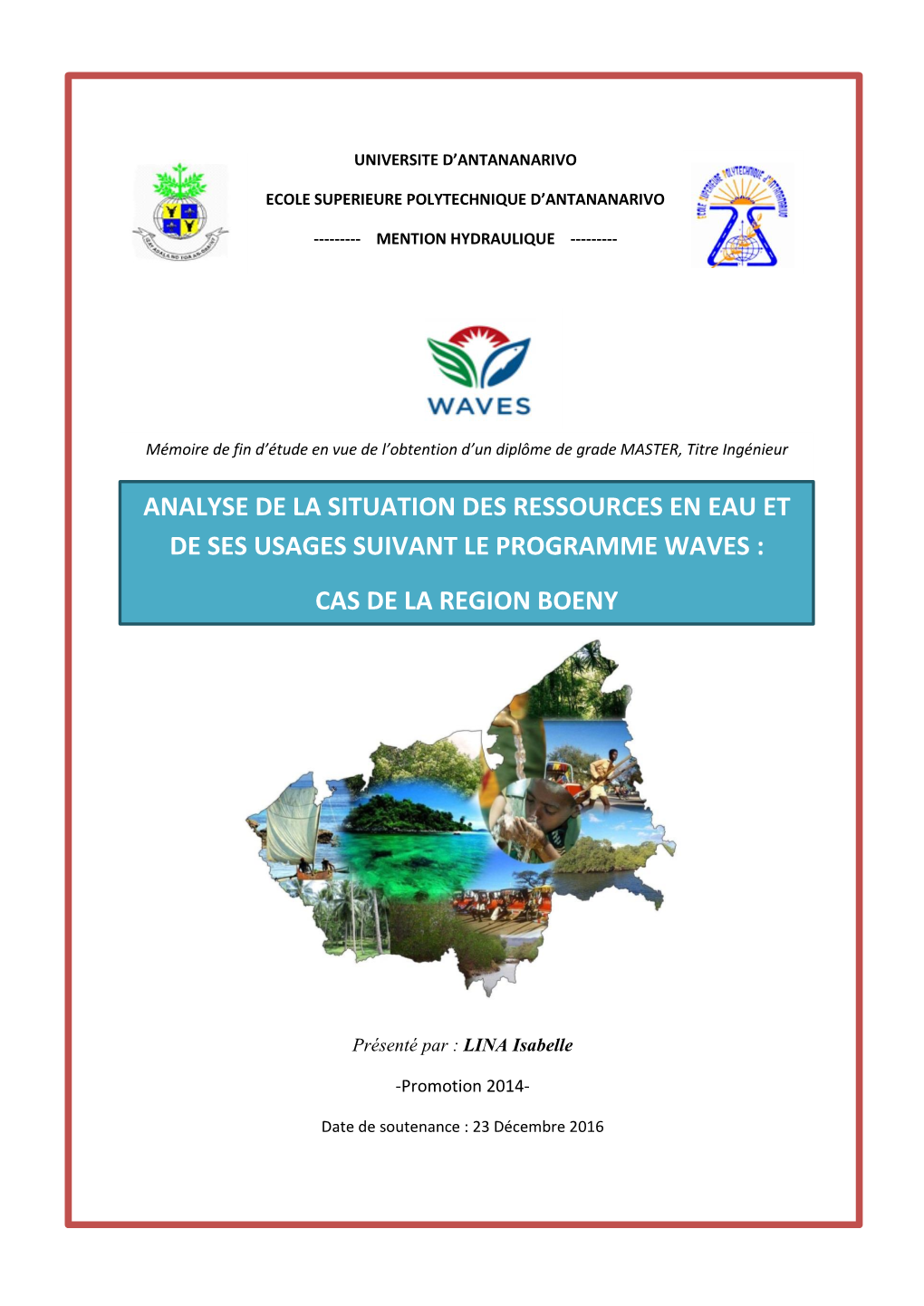 ANALYSE DE LA SITUATION DES RESSOURCES EN EAU ET DE SES USAGES SUIVANT LE PROGRAMME WAVES : CAS DE LA REGION BOENY» Déclare Sur L’Honneur Que