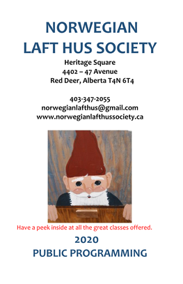 NORWEGIAN LAFT HUS SOCIETY Heritage Square 4402 – 47 Avenue Red Deer, Alberta T4N 6T4