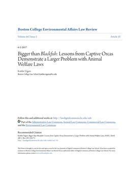 Lessons from Captive Orcas Demonstrate a Larger Problem with Animal Welfare Laws Kaitlin Vigars Boston College Law School, Kaitlin.Vigars@Bc.Edu