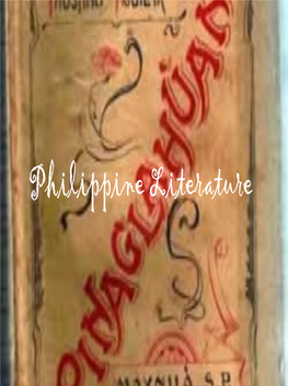 Philippine Literature Part I – the Historical Background of Philippine Literature Chapter 1