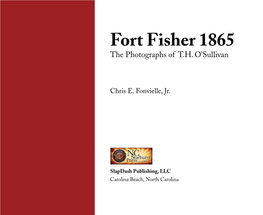 Fort Fisher 1865 the Photographs of T.H