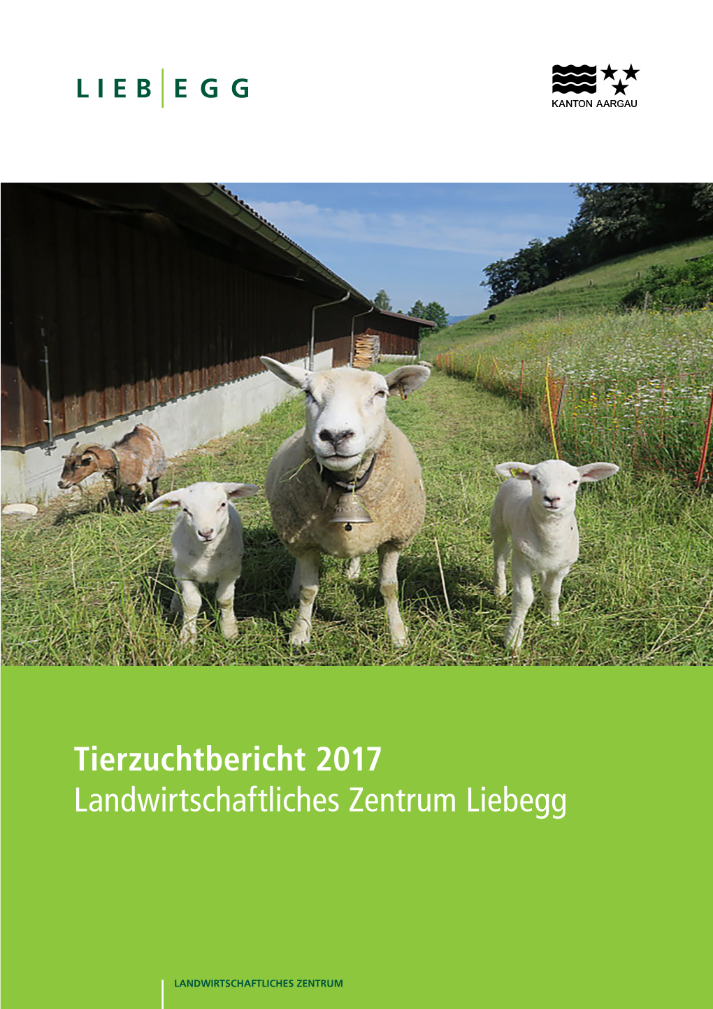 Tierzuchtbericht 2017 Landwirtschaftliches Zentrum Liebegg Inhaltsverzeichnis 1