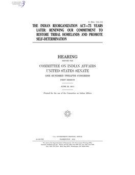 The Indian Reorganization Act—75 Years Later: Renewing Our Commitment to Restore Tribal Homelands and Promote Self–Determination