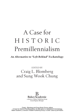 A Case for H I S T O R I C Premillennialism