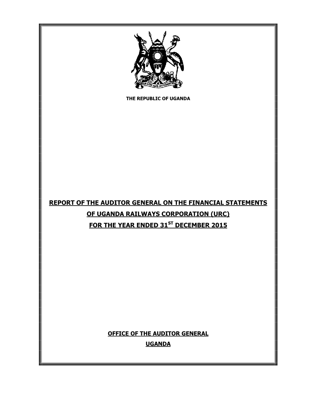 Report of the Auditor General on the Financial Statements of Uganda Railways Corporation (Urc) for the Year Ended 31St December 2015