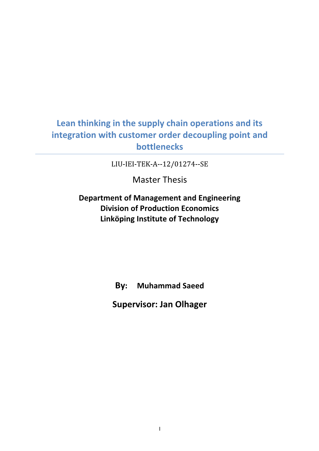 Lean Thinking in the Supply Chain Operations and Its Integration with Customer Order Decoupling Point and Bottlenecks LIU-IEI-TEK-A--12/01274--SE