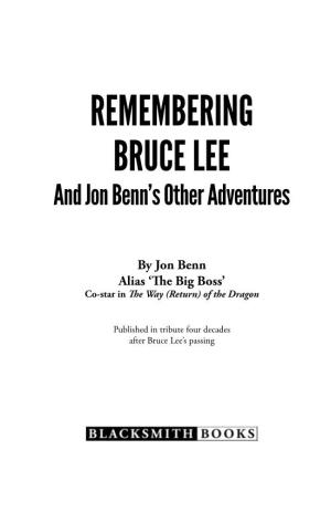 REMEMBERING BRUCE LEE and Jon Benn’S Other Adventures