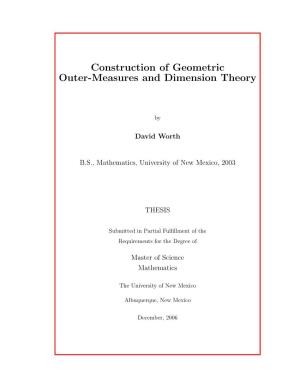 Construction of Geometric Outer-Measures and Dimension Theory