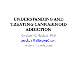UNDERSTANDING and TREATING CANNABINOID ADDICTION Cardwell C