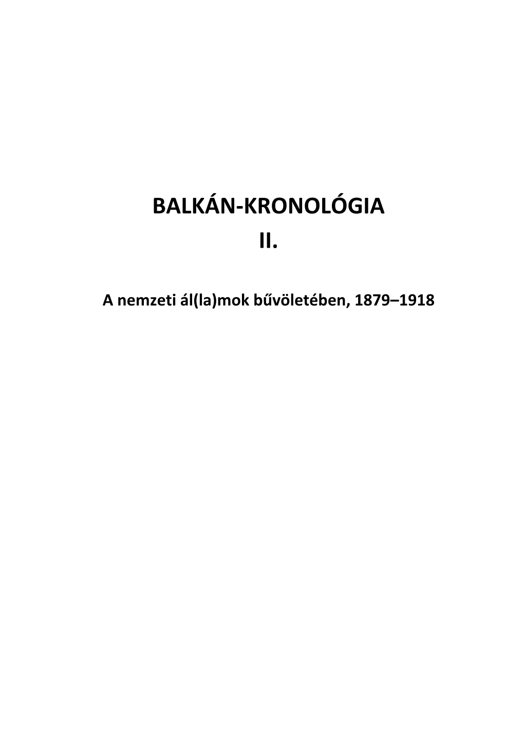 Balkán-Kronológia Ii