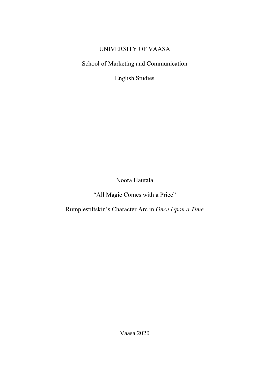 UNIVERSITY of VAASA School of Marketing and Communication English Studies Noora Hautala “All Magic Comes with a Price” Rump