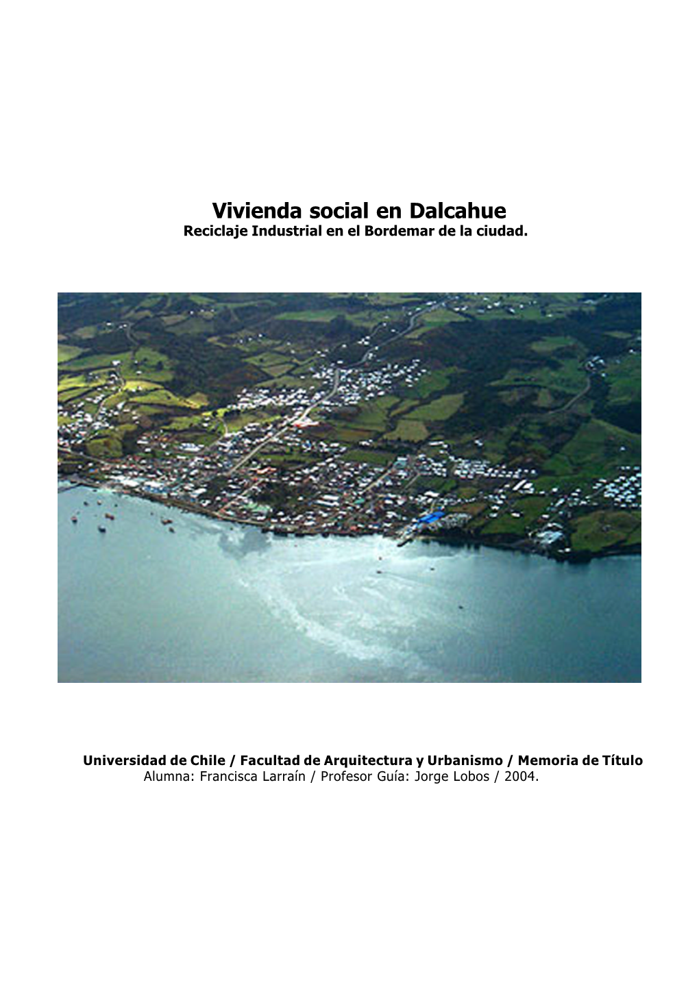 Vivienda Social En Dalcahue Reciclaje Industrial En El Bordemar De La Ciudad