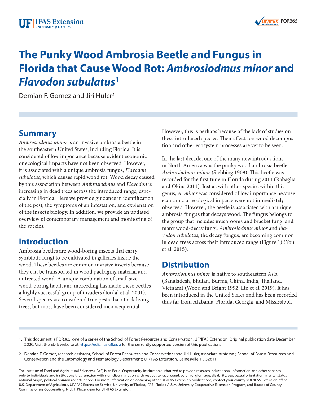 The Punky Wood Ambrosia Beetle and Fungus in Florida That Cause Wood Rot: Ambrosiodmus Minor and Flavodon Subulatus1 Demian F