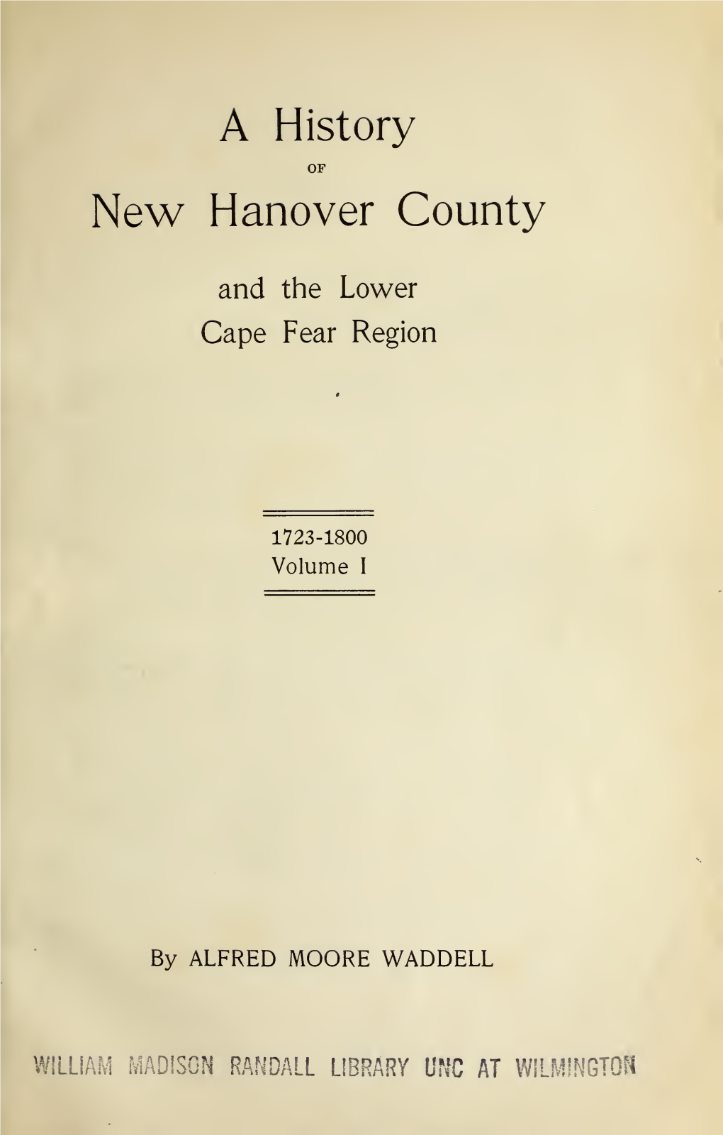 History of New Hanover County and the Lower Cape Fear