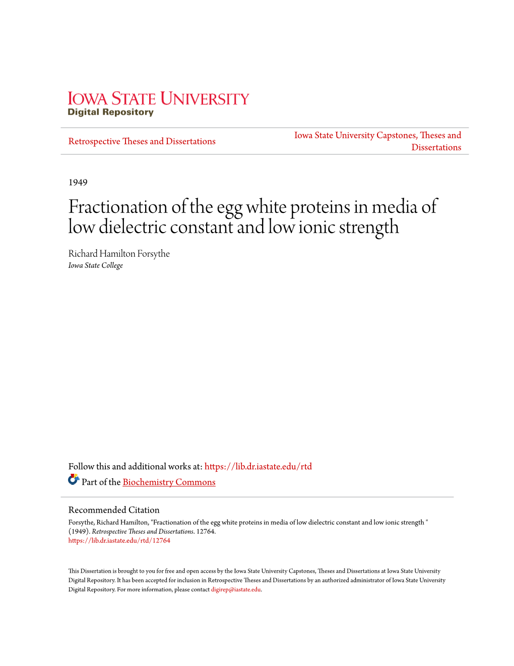 Fractionation of the Egg White Proteins in Media of Low Dielectric Constant and Low Ionic Strength Richard Hamilton Forsythe Iowa State College