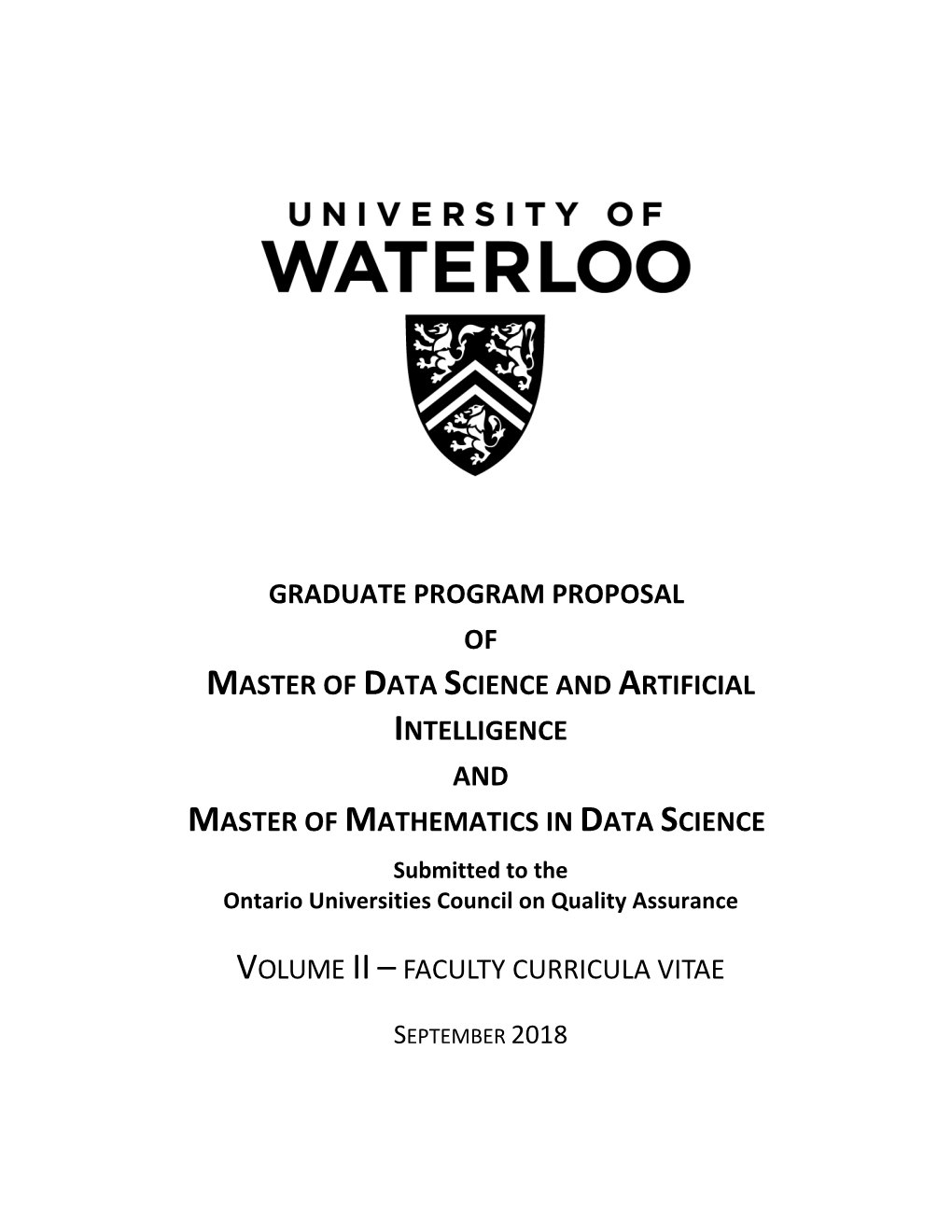 MASTER of DATA SCIENCE and ARTIFICIAL INTELLIGENCE and MASTER of MATHEMATICS in DATA SCIENCE Submitted to the Ontario Universities Council on Quality Assurance