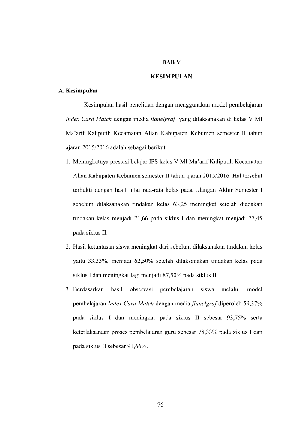 76 BAB V KESIMPULAN A. Kesimpulan Kesimpulan Hasil