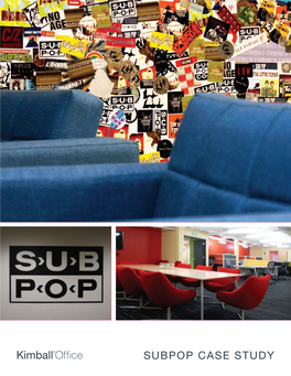 SUBPOP CASE STUDY the COMPANY Founded by Bruce Pavitt and Jonathan Poneman in 1988, Sub Pop Records Is a Medium-Sized Independent Record Label Based in Seattle, WA